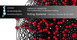 The mathematics of decision making: Voting Systems @ Centre de recherches mathématiques, Université de Montréal, Pavillon André-Aisenstadt, UdeM